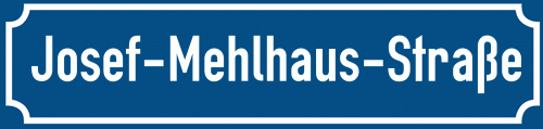 Straßenschild Josef-Mehlhaus-Straße