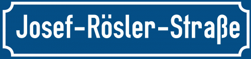 Straßenschild Josef-Rösler-Straße