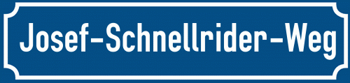 Straßenschild Josef-Schnellrider-Weg