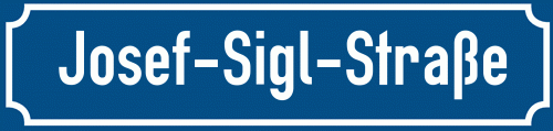 Straßenschild Josef-Sigl-Straße