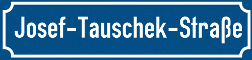 Straßenschild Josef-Tauschek-Straße