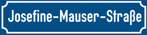 Straßenschild Josefine-Mauser-Straße