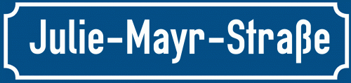 Straßenschild Julie-Mayr-Straße