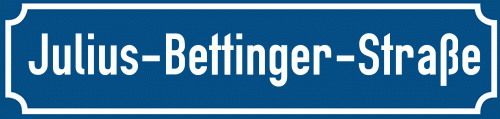 Straßenschild Julius-Bettinger-Straße