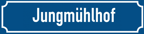 Straßenschild Jungmühlhof