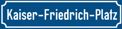Straßenschild Kaiser-Friedrich-Platz