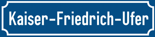 Straßenschild Kaiser-Friedrich-Ufer zum kostenlosen Download