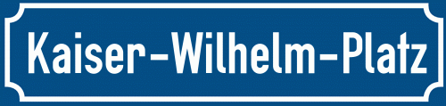 Straßenschild Kaiser-Wilhelm-Platz zum kostenlosen Download