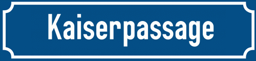 Straßenschild Kaiserpassage