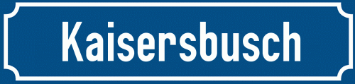 Straßenschild Kaisersbusch