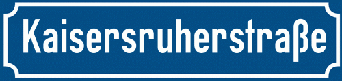 Straßenschild Kaisersruherstraße