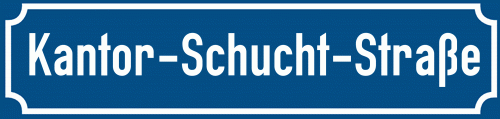 Straßenschild Kantor-Schucht-Straße