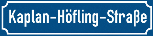 Straßenschild Kaplan-Höfling-Straße