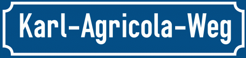Straßenschild Karl-Agricola-Weg