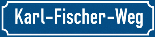 Straßenschild Karl-Fischer-Weg