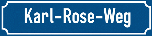 Straßenschild Karl-Rose-Weg