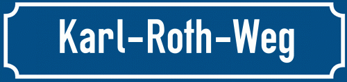 Straßenschild Karl-Roth-Weg
