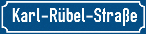 Straßenschild Karl-Rübel-Straße
