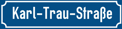 Straßenschild Karl-Trau-Straße