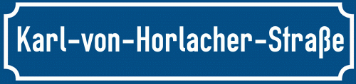 Straßenschild Karl-von-Horlacher-Straße
