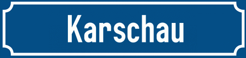 Straßenschild Karschau