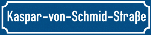 Straßenschild Kaspar-von-Schmid-Straße