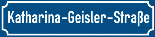 Straßenschild Katharina-Geisler-Straße