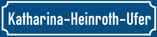 Straßenschild Katharina-Heinroth-Ufer