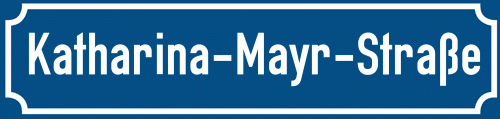 Straßenschild Katharina-Mayr-Straße