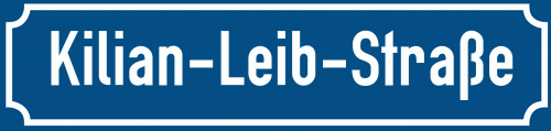 Straßenschild Kilian-Leib-Straße