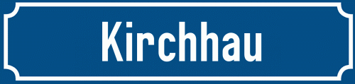 Straßenschild Kirchhau