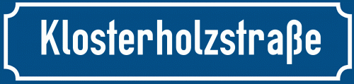 Straßenschild Klosterholzstraße