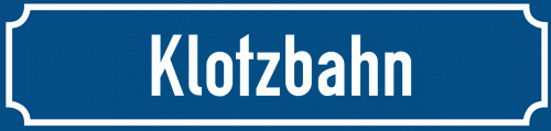Straßenschild Klotzbahn