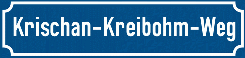 Straßenschild Krischan-Kreibohm-Weg
