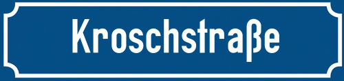 Straßenschild Kroschstraße