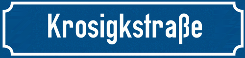 Straßenschild Krosigkstraße