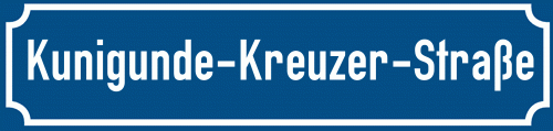 Straßenschild Kunigunde-Kreuzer-Straße