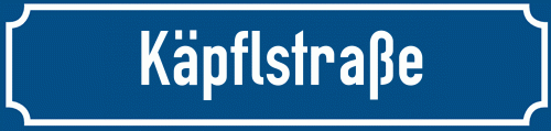 Straßenschild Käpflstraße