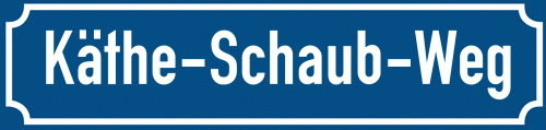 Straßenschild Käthe-Schaub-Weg