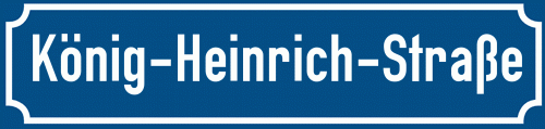 Straßenschild König-Heinrich-Straße