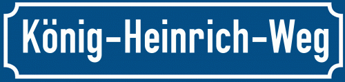 Straßenschild König-Heinrich-Weg