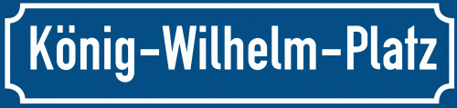 Straßenschild König-Wilhelm-Platz