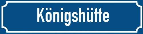 Straßenschild Königshütte