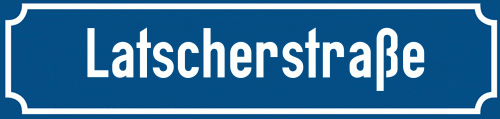Straßenschild Latscherstraße