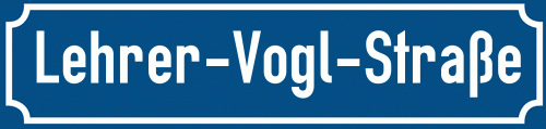 Straßenschild Lehrer-Vogl-Straße