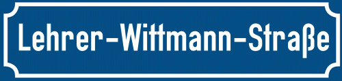 Straßenschild Lehrer-Wittmann-Straße