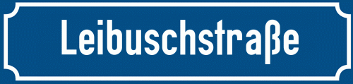 Straßenschild Leibuschstraße