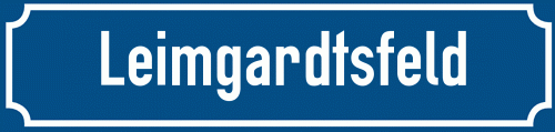 Straßenschild Leimgardtsfeld