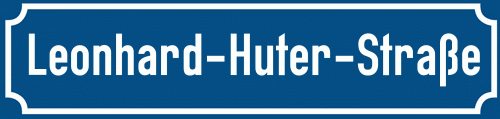 Straßenschild Leonhard-Huter-Straße zum kostenlosen Download