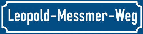 Straßenschild Leopold-Messmer-Weg